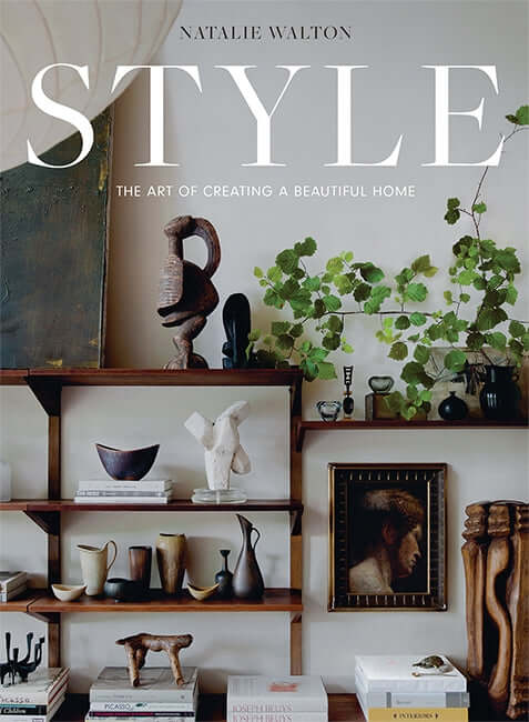Style: The Art of Creating a Beautiful Home, by Natalie Walton - Image 3